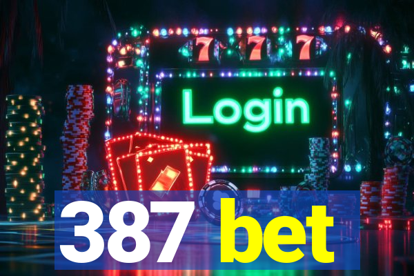 387 bet